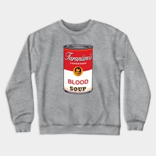 Tarantino's Blood Soup Crewneck Sweatshirt